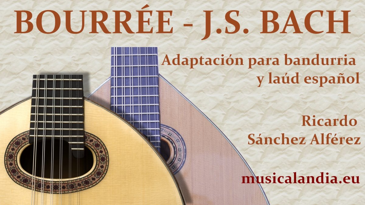 Bourrée BWV 996 Bach bandurria - mandolina - laúd - mandola Bourrée BWV 996 Bach bandurria - mandolina - laúd - mandola